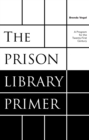 Prison Library Primer : A Program for the Twenty-First Century - eBook