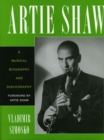 Artie Shaw : A Musical Biography and Discography - eBook