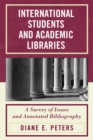 International Students and Academic Libraries : A Survey of Issues and Annotated Bibliography - eBook