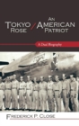 Tokyo Rose / An American Patriot : A Dual Biography - eBook