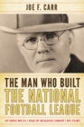 Man Who Built the National Football League : Joe F. Carr - eBook