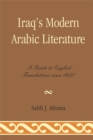 Iraq's Modern Arabic Literature : A Guide to English Translations Since 1950 - eBook