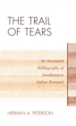 Trail of Tears : An Annotated Bibliography of Southeastern Indian Removal - eBook