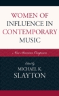 Women of Influence in Contemporary Music : Nine American Composers - eBook