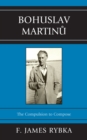 Bohuslav Martinu : The Compulsion to Compose - eBook