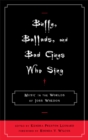 Buffy, Ballads, and Bad Guys Who Sing : Music in the Worlds of Joss Whedon - eBook