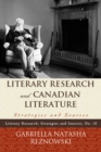 Literary Research and Canadian Literature : Strategies and Sources - eBook