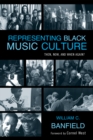 Representing Black Music Culture : Then, Now, and When Again? - eBook