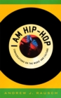 I Am Hip-Hop : Conversations on the Music and Culture - eBook
