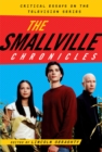 Smallville Chronicles : Critical Essays on the Television Series - eBook