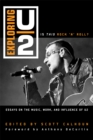 Exploring U2 : Is This Rock 'n' Roll?: Essays on the Music, Work, and Influence of U2 - eBook