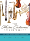 Musical Instrument Desk Reference : A Guide to How Band and Orchestral Instruments Work - eBook