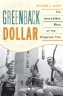 Greenback Dollar : The Incredible Rise of The Kingston Trio - eBook