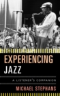 Experiencing Jazz : A Listener's Companion - eBook
