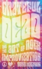 Grateful Dead and the Art of Rock Improvisation - eBook