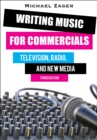 Writing Music for Commercials : Television, Radio, and New Media - eBook