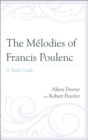 Melodies of Francis Poulenc : A Study Guide - eBook