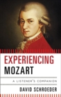 Experiencing Mozart : A Listener's Companion - eBook