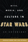 Myth, Media, and Culture in Star Wars : An Anthology - eBook