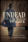 Undead in the West : Vampires, Zombies, Mummies, and Ghosts on the Cinematic Frontier - eBook