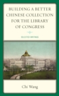 Building a Better Chinese Collection for the Library of Congress : Selected Writings - eBook