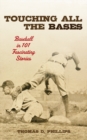 Touching All the Bases : Baseball in 101 Fascinating Stories - eBook