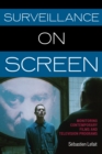 Surveillance on Screen : Monitoring Contemporary Films and Television Programs - eBook