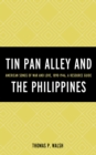 Tin Pan Alley and the Philippines : American Songs of War And Love, 1898-1946, A Resource Guide - eBook