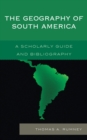 Geography of South America : A Scholarly Guide and Bibliography - eBook