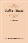 Ballet Music : A Handbook - eBook