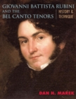 Giovanni Battista Rubini and the Bel Canto Tenors : History and Technique - eBook