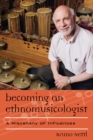 Becoming an Ethnomusicologist : A Miscellany of Influences - eBook