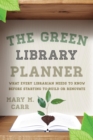 Green Library Planner : What Every Librarian Needs to Know Before Starting to Build or Renovate - eBook
