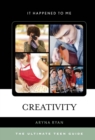 Creativity : The Ultimate Teen Guide - eBook