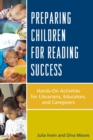 Preparing Children for Reading Success : Hands-On Activities for Librarians, Educators, and Caregivers - eBook