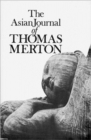 The Asian Journal of Thomas Merton - Book
