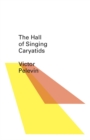 The Hall of the Singing Caryatids - Book
