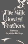 The Milk Bowl of Feathers : Essential Surrealist Writings - eBook