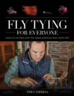 Fly Tying for Everyone : Learn to Tie Flies with the Latest Patterns that Catch Fish - Book
