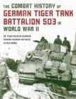Combat History of German Tiger Tank Battalion 503 in World War II - Book