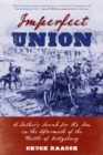 Imperfect Union : A Father's Search for His Son in the Aftermath of the Battle of Gettysburg - Book