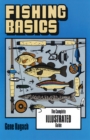 Fishing Basics : The Complete Illustrated Guide - eBook
