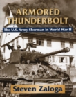 Armored Thunderbolt : The U.S. Army Sherman in World War II - eBook