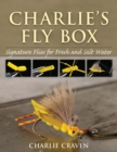 Charlie's Fly Box : Signature Flies for Fresh and Salt Water - eBook