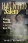 Haunted Salem : Strange Phenomena in the Witch City - eBook