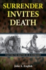 Surrender Invites Death : Fighting the Waffen SS in Normandy - eBook