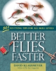 Better Flies Faster : 501 Fly-Tying Tips for All Skill Levels - eBook