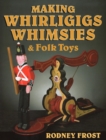 Making Whirligigs, Whimsies, & Folk Toys - eBook