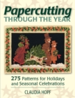 Papercutting Through the Year : 275 Patterns for Holidays and Seasonal Celebrations - eBook