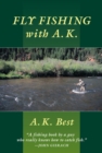 Fly-Fishing with A. K. - eBook